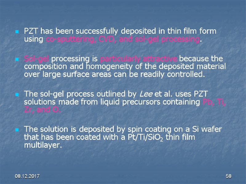 08.12.2017 58 PZT has been successfully deposited in thin film form using co-sputtering, CVD,